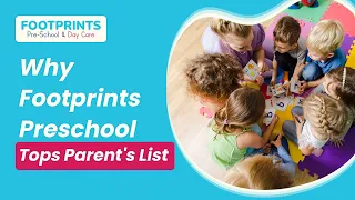 Why Footprints Preschool Tops Parent's List | Footprints: Go-To Parents Trust | Footprints Preschool