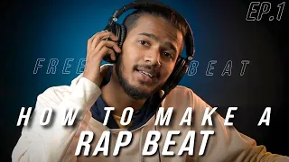 How To Make A Rap Beat EP1 | Shaurya Kamal