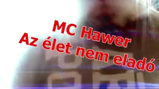 MC Hawer (MC Waper) - Az élet nem eladó (E-cigi Yo)