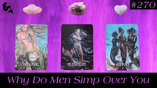 Why Do Men Simp Over You 😍🤭🌹💋✨ ~ Timeless Pick a Card Tarot Reading