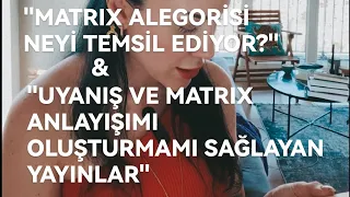 MATRIX alegorisi neyi temsil ediyor? Kişisel Matrix evrenlerimiz ve UYANIŞ