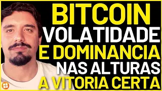 BITCOIN: VOLATILIDADE E DOMINANCIA EXPLODINDO! ENXERGUE O INEVITÁVEL PARA O BTC NO LONGO PRAZO.