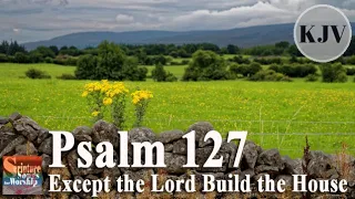 Psalm 127 Song (KJV) "Except the LORD Build the House" (Samuel Mui)