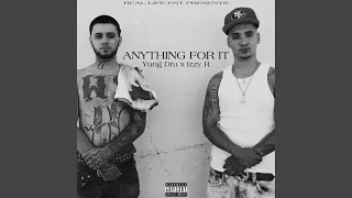 Anything for It (feat. Yung Dru)