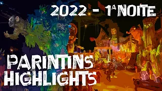 PARINTINS 2022: GRANDES MOMENTOS - 1ª Noite