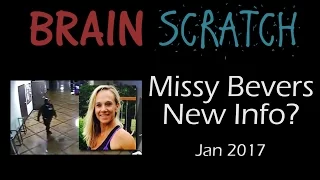BrainScratch: Missy Bevers New Info? Jan 2017