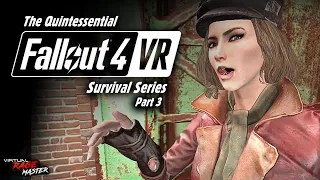 The Quintessential Fallout 4 VR Survival Series - Part 3 (Diamond City - Hangman's Alley)