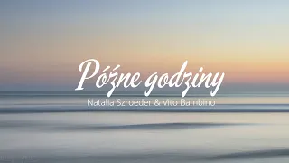 Natalia Szroeder & Vito Bambino - Późne godziny | tekst