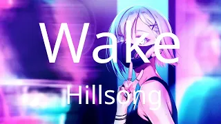 《Hillsong–Wake》歌詞翻譯【中英字幕】