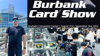 Burbank Card Show in Anaheim, California (Ep. 83)