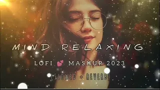 Mind relaxing 00 lofi mashup feel song non stop love mashup #lofi360p #lovethissong #slowedreverb