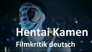 Hentai Kamen Kritik Review deutsch