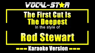 Rod Stewart - The First Cut Is The Deepest | With Lyrics HD Vocal-Star Karaoke