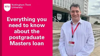 Everything you need to know about the postgraduate Masters loan | Nottingham Trent University