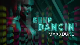 MaxxDuke - Keep Dancin'