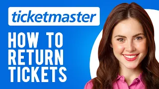 How to Return Tickets on Ticketmaster (A Step-by-Step Guide)