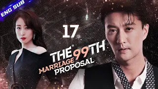 【Multi-sub】The 99th Marriage Proposal EP17 | Xing Fei, Shi Mingze | CDrama Base