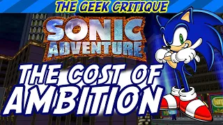 SONIC ADVENTURE: The Cost of Ambition | GEEK CRITIQUE