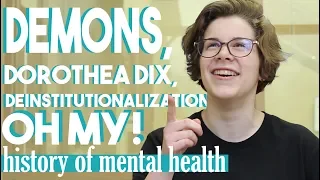 Demons, Dorothea Dix, Deinstitutionalization: A Brief History of Mental Illness
