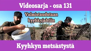 Osa 131 - Kyyhkyn metsästyksen ennakkovalmistelut  - kausi 2021/2022