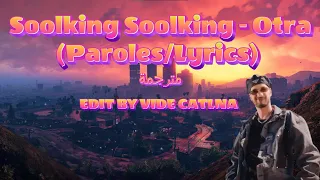 Soolking - Otra (Paroles/Lyrics)مترجمة Edit by videcatlna