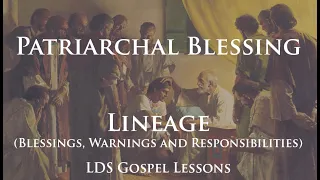 Patriarchal Blessing Lineage - Blessings, Warnings and Responsibilities