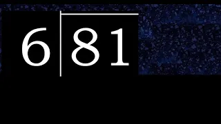 Dividir 81 entre 6 division inexacta con resultado decimal de 2 numeros con procedimiento