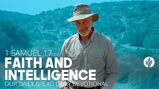 Faith and Intelligence | 1 Samuel 17 | Our Daily Bread Video Devotional