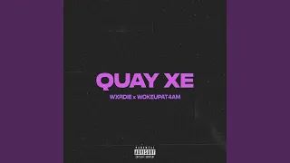 Quay Xe (feat. Wokeupat4am)