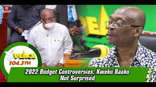 2022 Budget Controversies: Kweku Baako Not Surprised