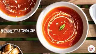 Restaurant Style Tomato Soup | रेस्टोरेंट स्टाइल टमाटर सूप | Chef Sanjyot Keer