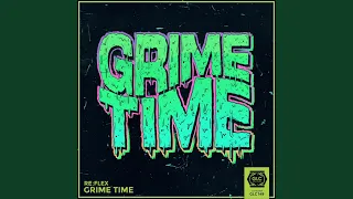 GRIME TIME