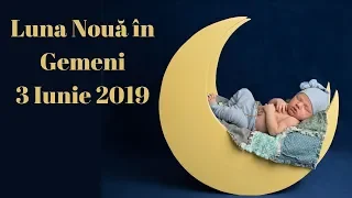 Luna Noua in Gemeni pe 3 iunie 2019 ~ by Astrolog Alexandra Coman