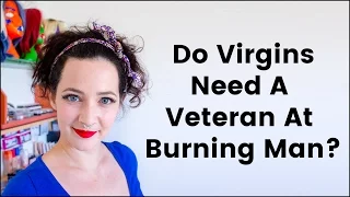 Do Burning Man Virgins Need a Camp Veteran?