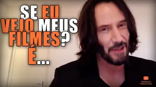 KEANU REEVES ASSISTE SEUS FILMES? | LEGENDADO