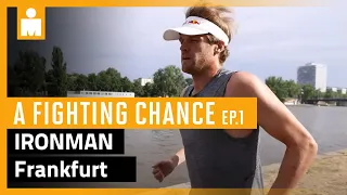 2022 IRONMAN Frankfurt European Men's Championship: A Fighting Chance presented by Wahoo Ep. 1