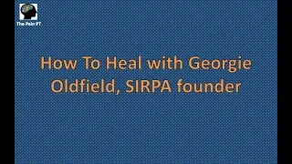 How to Heal with Georgie Oldfield, SIRPA Founder