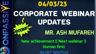 #ONPASSIVE||CORPORATE WEBINAR UPDATES||MR. ASH MUFAREH||CONGRATULATIONS||#nagmatabassum