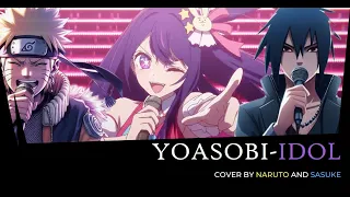 YOASOBI - "IDOL" COVER BY NARUTO AND SASUKE