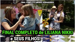 FINAL DE NIKKI e LILIANA ,ÚLTIMO CAPÍTULO COMPLETO DE AMORES VERDADEIROS |Resumo do Final da Novela