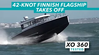 42-knot Finnish flagship takes off | XO 360 speedboat test drive | Motor Boat & Yachting