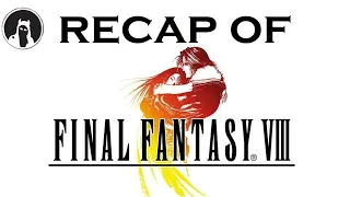 The ULTIMATE Recap of Final Fantasy VIII (RECAPitation)#ffviii #ff8