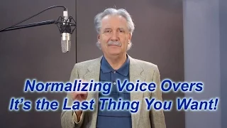 Voice Over Recording Tip: Don't Just Normalize