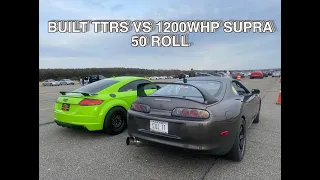BUILT TTRS VS 1200WHP SUPRA  * ROLL RACE *