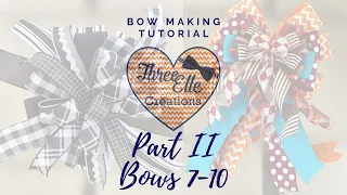 Bow Making Tutorial Part II - Bows 7-10