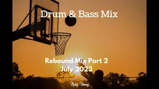 Drum & Bass Mix - July 2023 | Rebound Mix Part 2