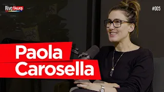 PAOLA CAROSELLA | RivoTalks #005