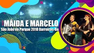São João no Parque 2018- Barreiras /Máida e Marcelo