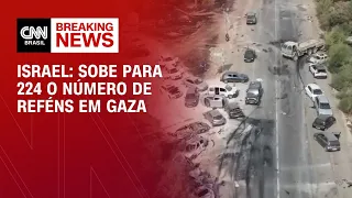 Israel: sobe para 224 o número de reféns em Gaza | LIVE CNN