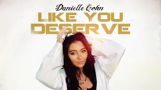 Danielle Cohn - Like You Deserve (Official Video)